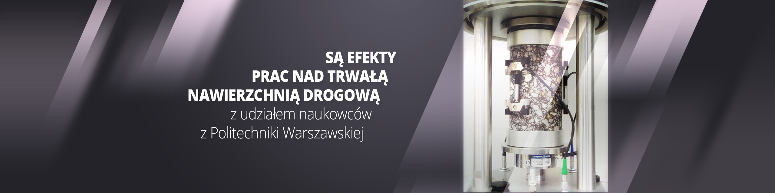 Są efekty prac nad trwałą nawierzchnią drogową z udziałem naukowców z Politechniki Warszawskiej Są efekty prac nad trwałą nawierzchnią drogową z udziałem naukowców z Politechniki Warszawskiej