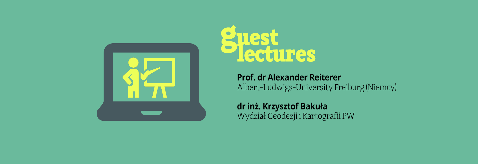 guest lectures – 29 i 30 marca 2021, w godzinach 17:15-19:00 (MS Teams) guest lectures – 29 i 30 marca 2021, w godzinach 17:15-19:00 (MS Teams)