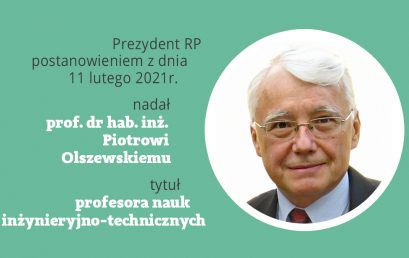 Piotr Olszewski został profesorem nauk inżynieryjno-technicznych – GRATULUJEMY!