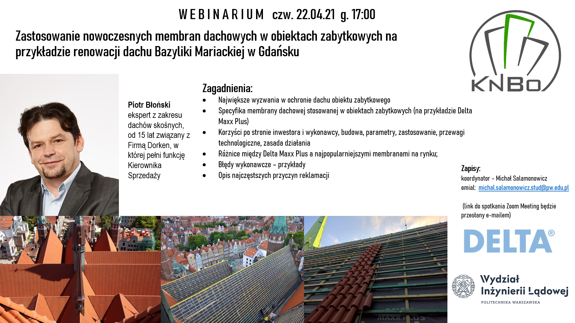 Webinarium. Zastosowanie nowoczesnych membran dachowych w obiektach zabytkowych na przykładzie renowacji dachu Bazyliki Mariackiej w Gdańsku. Webinarium. Zastosowanie nowoczesnych membran dachowych w obiektach zabytkowych na przykładzie renowacji dachu Bazyliki Mariackiej w Gdańsku.