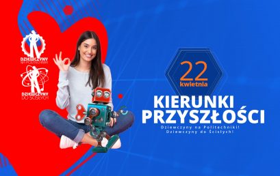 Dziewczyny na Politechniki 2021. Rejestracja do 22 kwietnia.