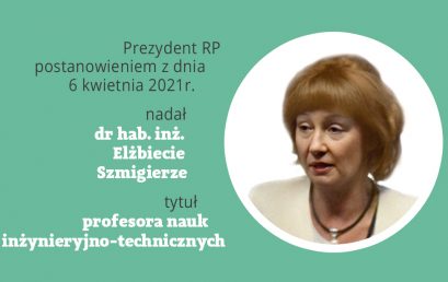 Elżbieta Szmigiera została profesorem nauk inżynieryjno-technicznych – GRATULUJEMY!