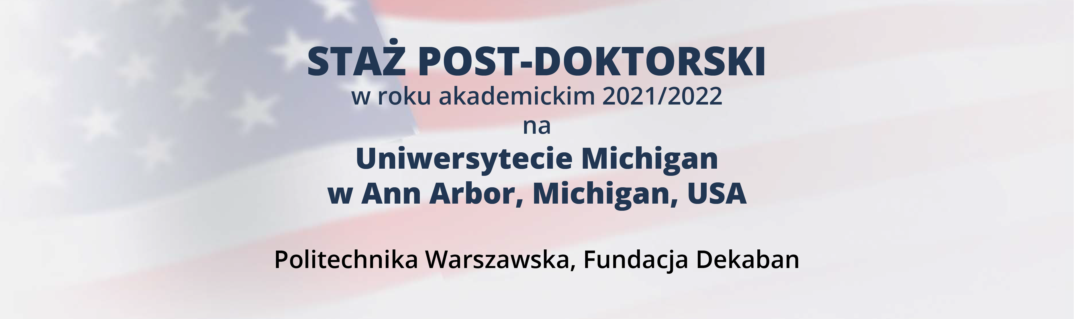 Staż post-doktorski na Uniwersytecie Michigan (w RA2021/2022) Staż post-doktorski na Uniwersytecie Michigan (w RA2021/2022)