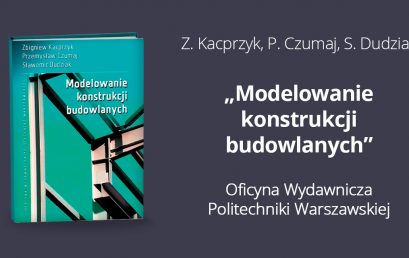 Nowa książka wydana przez OWPW. Modelowanie konstrukcji budowlanych.