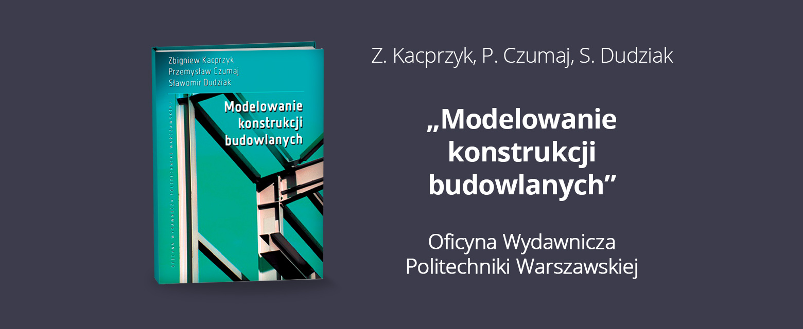 Nowa książka wydana przez OWPW. Modelowanie konstrukcji budowlanych. Nowa książka wydana przez OWPW. Modelowanie konstrukcji budowlanych.