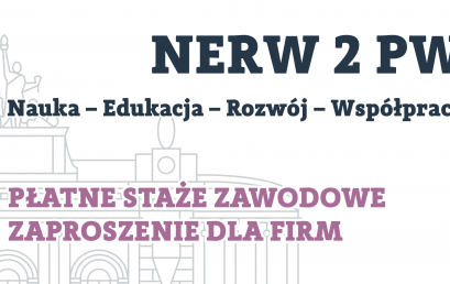 Płatne staże w ramach projektu NERW 2 PW – zaproszenie dla firm