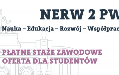 Płatne staże w ramach projektu NERW 2 PW – oferta dla studentów