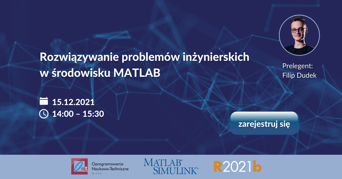 Bezpłatne seminarium online: „Rozwiązywanie problemów inżynierskich w środowisku MATLAB”. 15 grudnia (środa). Bezpłatne seminarium online: „Rozwiązywanie problemów inżynierskich w środowisku MATLAB”. 15 grudnia (środa).