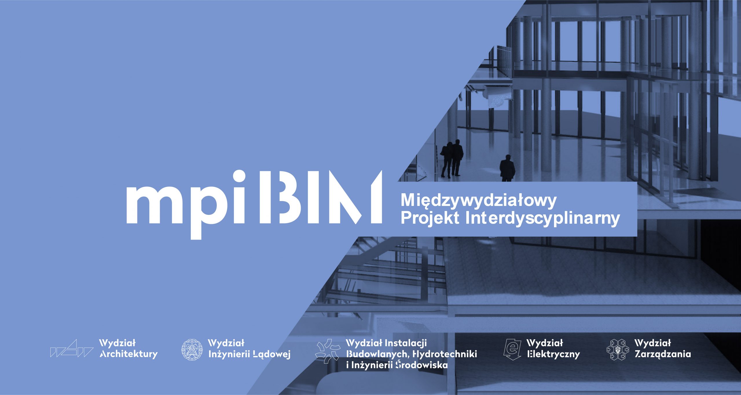 Międzywydziałowy projekt interdyscyplinarny BIM (mpiBIM) – zapisy Międzywydziałowy projekt interdyscyplinarny BIM (mpiBIM) – zapisy