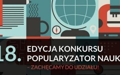 Ruszył Popularyzator Nauki, w którym nagradzane są osoby, zespoły i instytucje, które wyjaśniają zagadnienia nauki. Nabór trwa do 18 września.