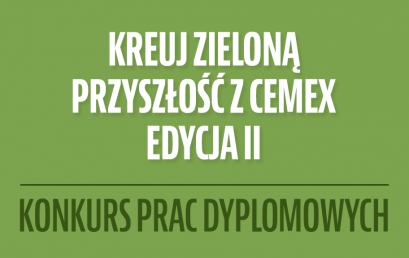 Kreuj zieloną przyszłość z CEMEX Edycja II – konkurs prac dyplomowych