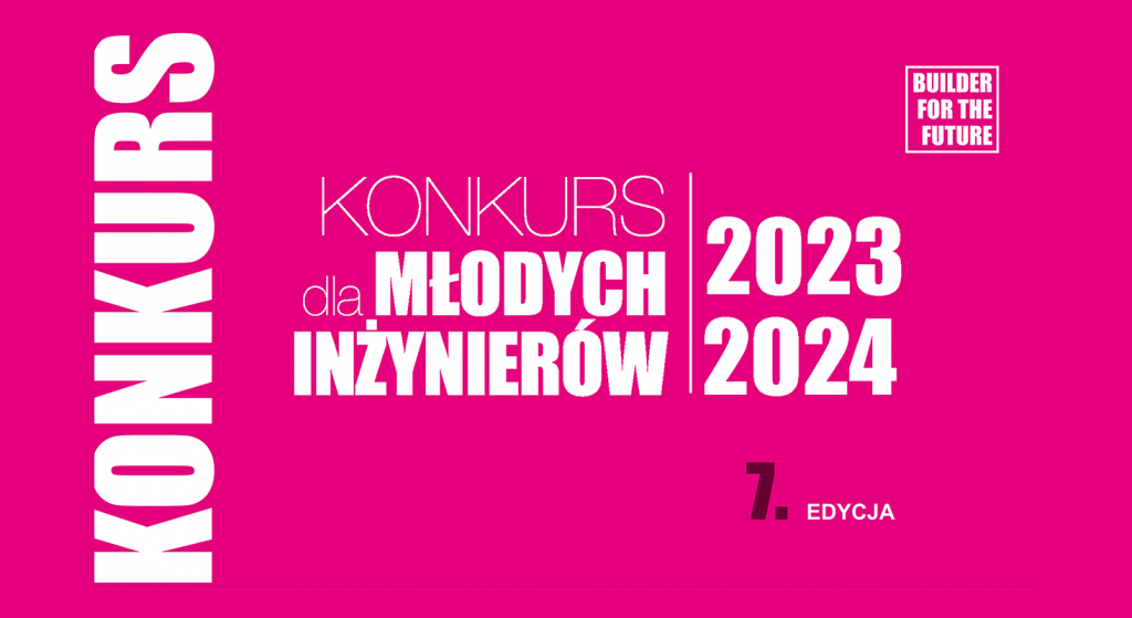 Konkurs dla Młodych Inżynierów - BUILDER FOR THE YOUNG ENGINEERS 2023-2024