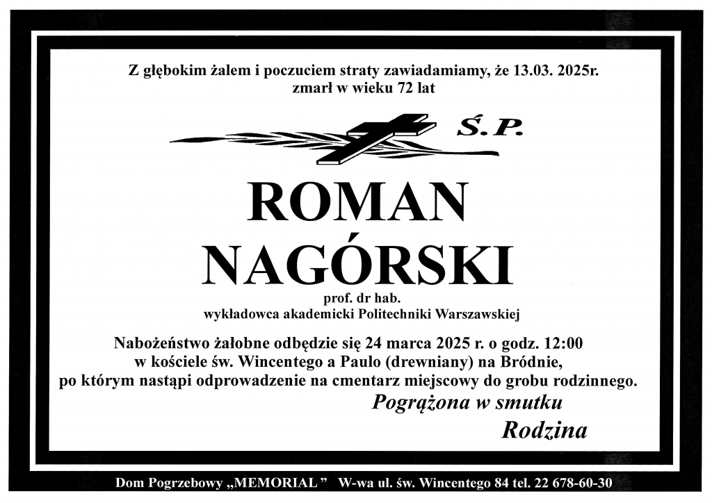 Z przykrością informujemy, że 13.03.2025 r. zmarł prof. dr hab. inż. Roman Nagórski wieloletni zasłużony pracownik Wydziału Inżynierii Lądowej PW.