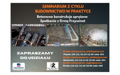 Seminarium z cyklu budownictwo w praktyce. Betonowe konstrukcje sprężone. Spotkanie z firmą Freyssinet.