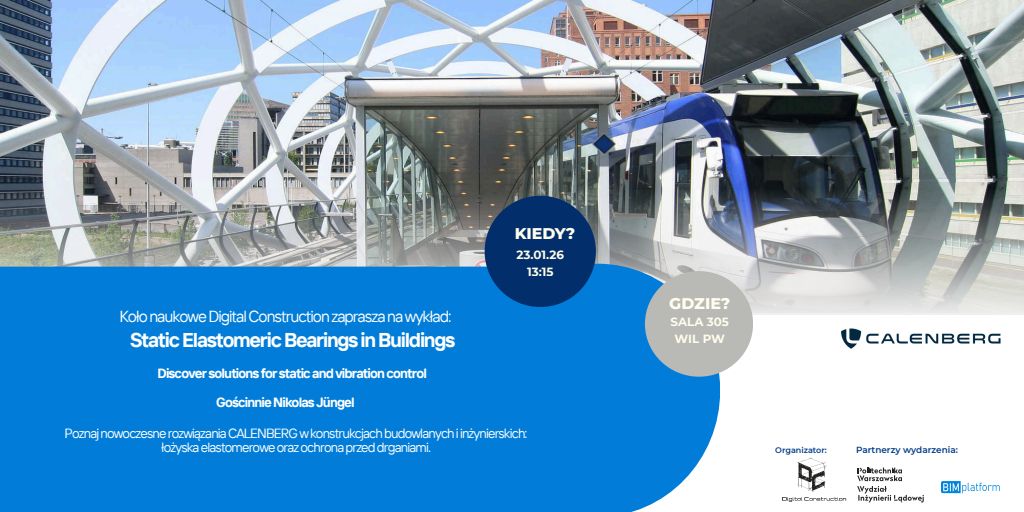 W ramach zajęć z Technologii i organizacji robót budowlanych Koło Naukowe Digital Construction zaprasza do wzięcia udziału w wykładzie od firmy CALENBERG