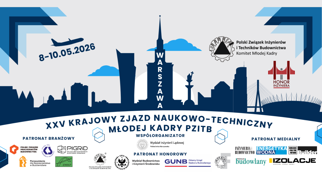 XXV-Jubileuszowego Krajowego Zjazdu Naukowo-Technicznego Młodej Kadry PZITB. Data: 8-10.05.2026 XXV-Jubileuszowego Krajowego Zjazdu Naukowo-Technicznego Młodej Kadry PZITB. Data: 8-10.05.2026