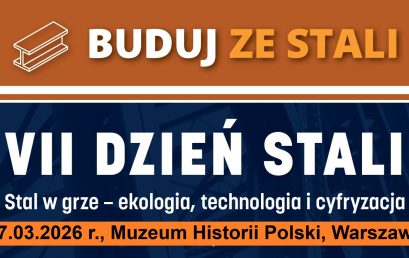 VII Dzień Stali – 17 marca 2026 r. w Muzeum Historii Polski