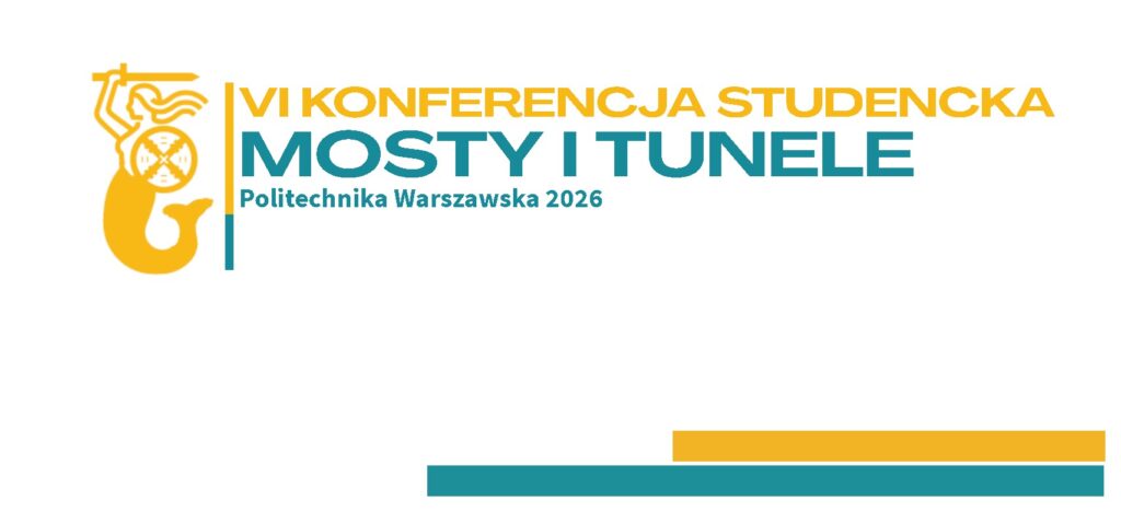 Zapraszamy na VI Studencką Konferencję „Mosty i Tunele”!