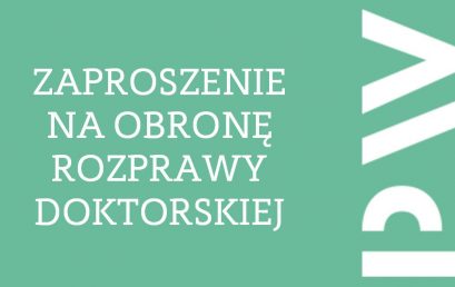 Zaproszenie na publiczną obronę rozprawy doktorskej  mgr. inż. Cezarego Kraśkiewicza