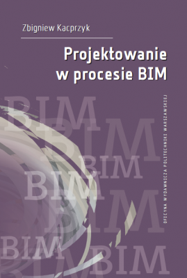 Nowa książka "Projektowanie w procesie BIM" Zbigniew Kacprzyk