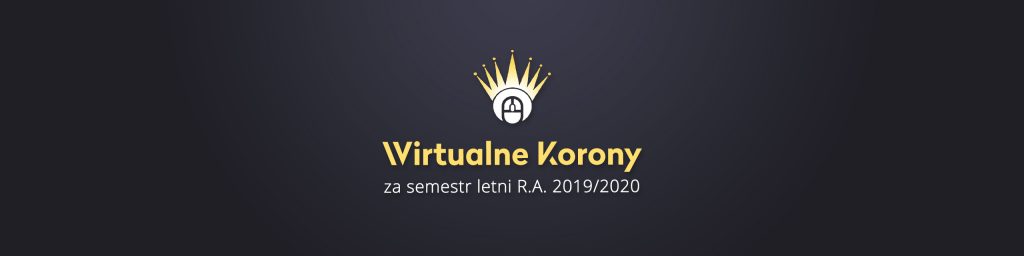 Wirtualne Korony za semestr letni R.A. 2019/2020